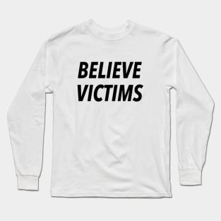 BELIEVE VICTIMS Long Sleeve T-Shirt